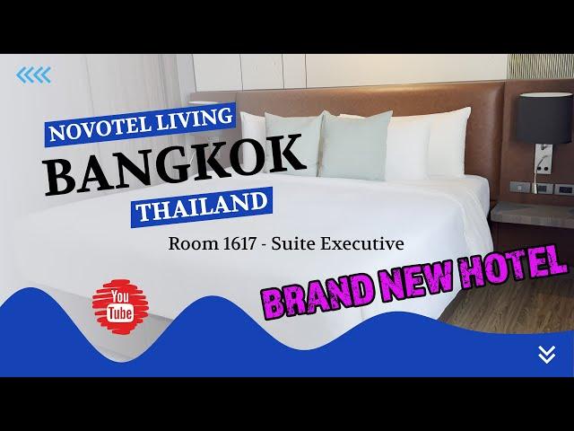 Novotel Living Bangkok Sukhumvit Legacy, Bangkok, Thailand. Suite Executive Review.