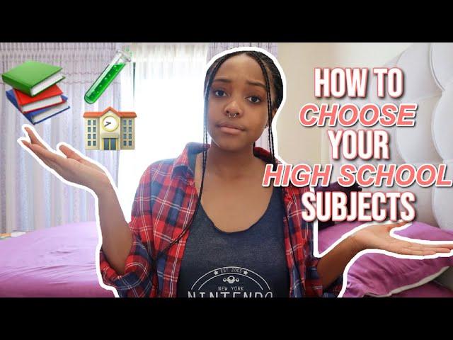 HOW TO CHOOSE YOUR HIGH SCHOOL SUBJECTS | GRADE 10 SUBJECT CHOICE | WHICH SUBJECTS TO TAKE | ADVICE