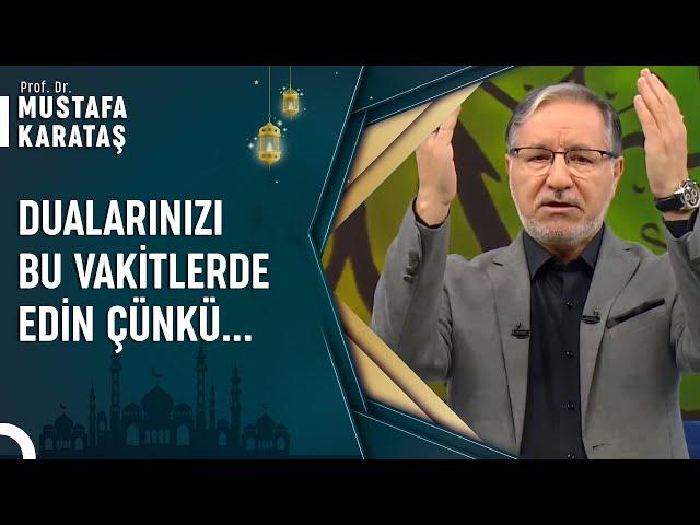 Duanın Kabul Olduğu Vakitler Var Mıdır? | Prof. Dr. Mustafa Karataş ile Muhabbet Kapısı