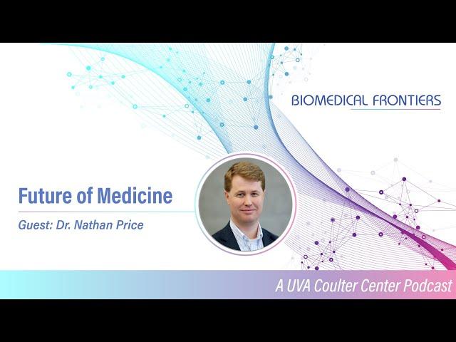 Dr. Nathan Price on Alzheimers, Digital Twins, and the Future of Medicine in the Age of AI