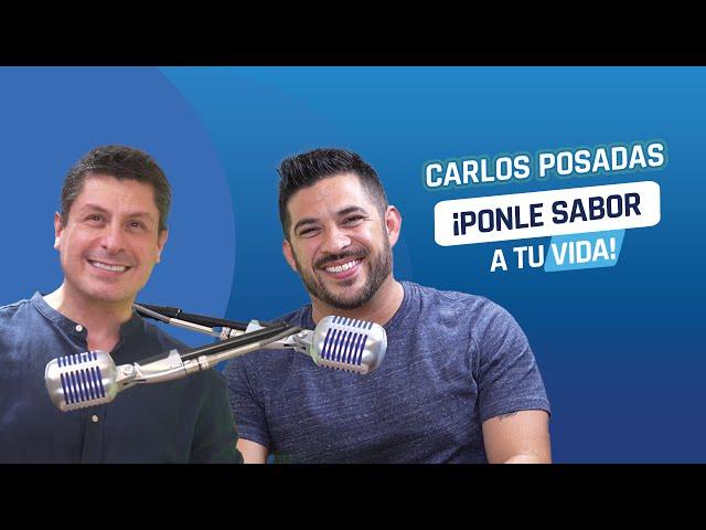 ¡Ponle sabor a tu vida! - Carlos Posadas y Luis Carlos