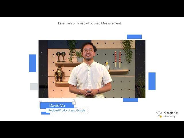 Privacy-focused measurement: Google Ads Academy