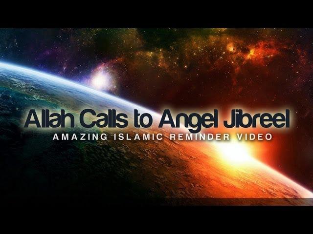 When Allah Calls to Angel Jibreel ᴴᴰ - [Powerful Reminder]