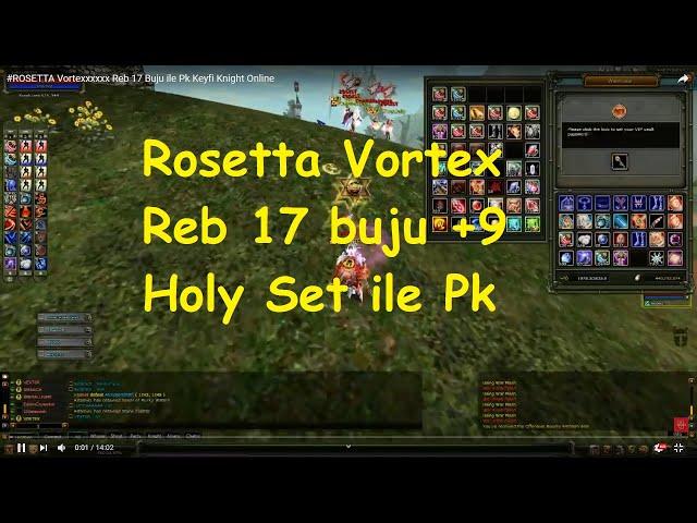 #ROSETTA Vortexxxxxx Reb 17 Buju +9 Holy Set ile Pk Keyfi Knight Online