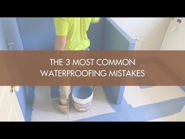 The 3 Most Common Waterproofing Mistakes