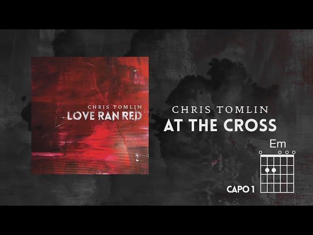 Chris Tomlin - At The Cross Love (Ran Red) ~ 1 Hour Lyrics