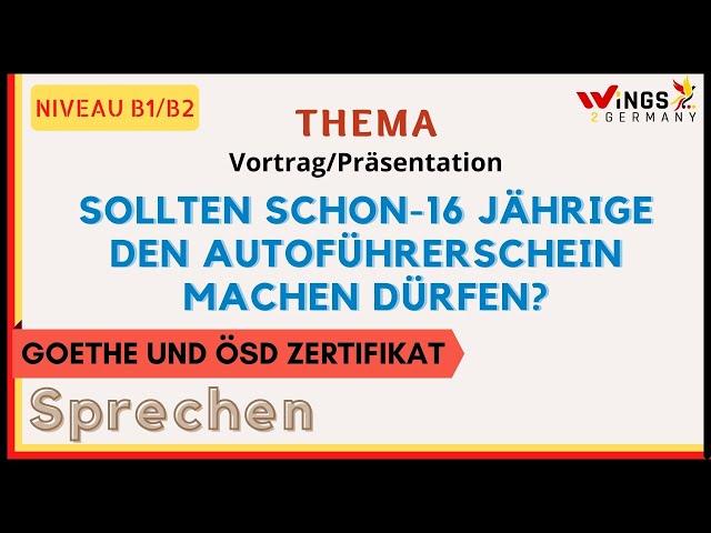 Sollten schon-16 Jährige den Autoführerschein machen dürfen? | German B1/B2 Sprechen Thema