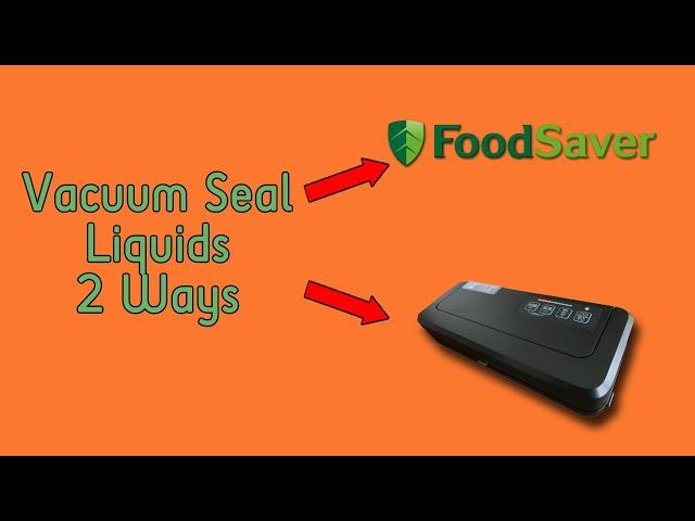 How to Vacuum Seal Liquids | 2 Different Methods