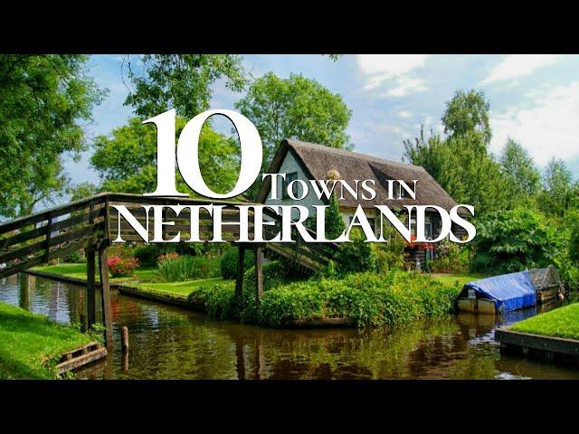 10 Most Beautiful Places to Visit in the Netherlands 4K   | Netherlands Travel Guide