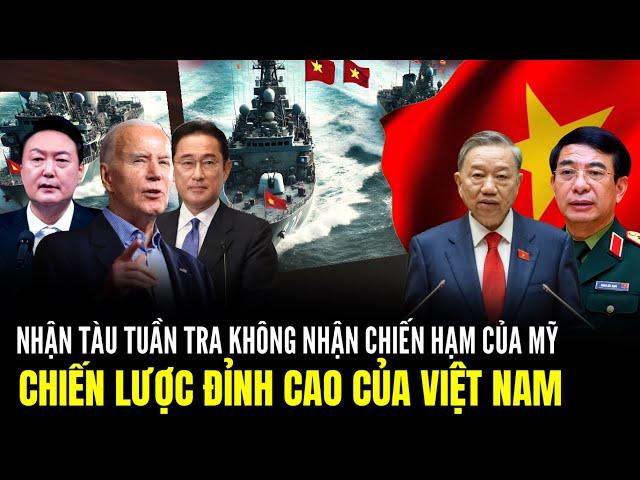 Chiến Lược Đỉnh Cao Việt Nam Chỉ Nhận Tàu Tuần Tra Không Nhận Chiến Hạm Của Mỹ | Lịch Sử Quân Sự