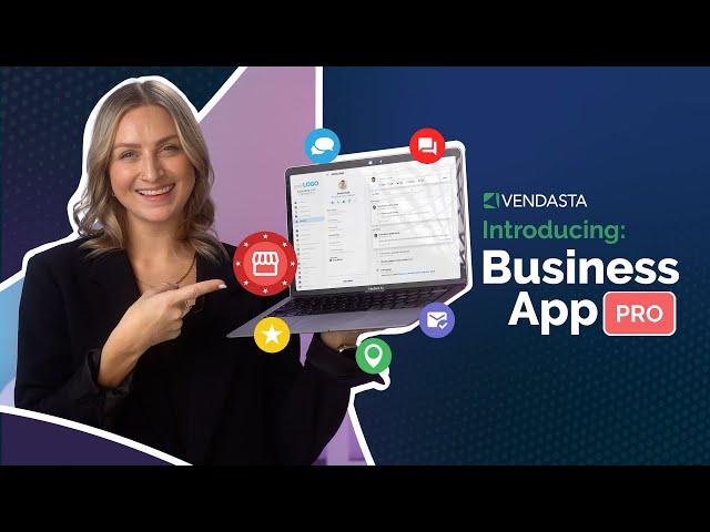 Introducing Vendasta's Business App Pro: The Ultimate Customer Experience Platform