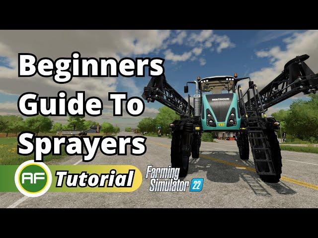 Fertilizer & Herbicide Sprayer Guide - How To Spray Weeds & Fertilize Crop - Farming Simulator 22