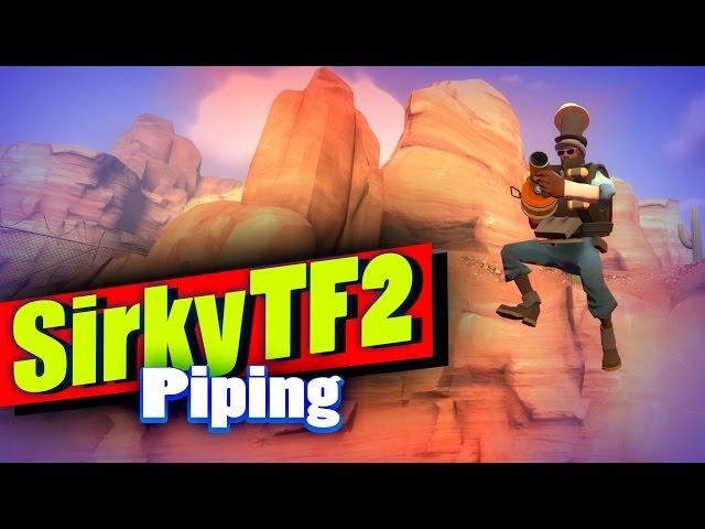 TF2: Piping