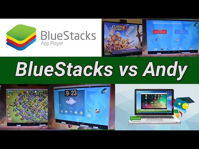 BlueStacks vs Andy - The best Android emulator on PC