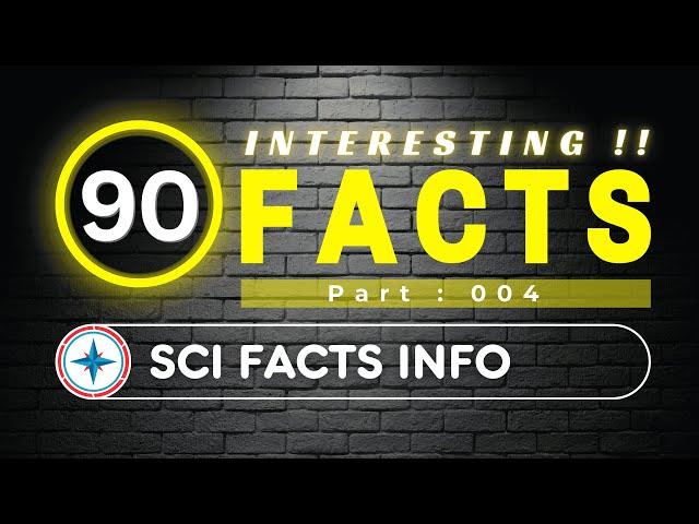 90 Interesting Facts You Won't Believe! | 004 |