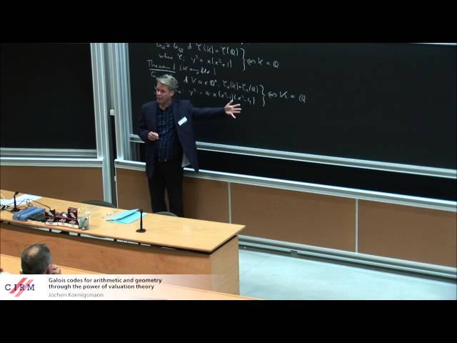 Jochen Koenigsmann : Galois codes for arithmetic and geometry via the power of valuation theory