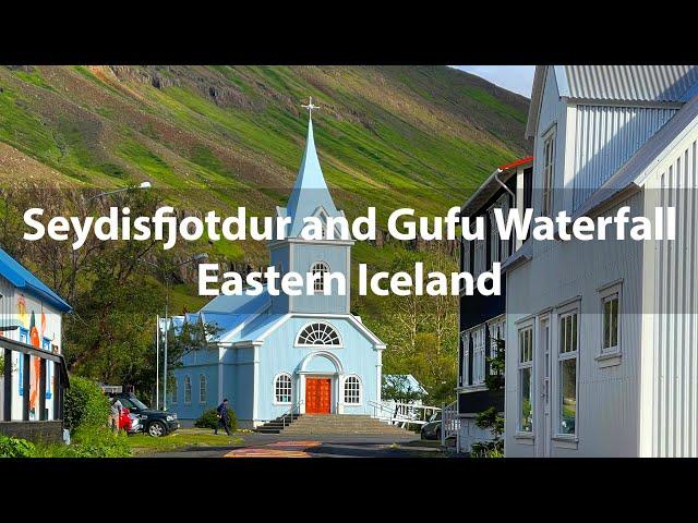 Seydisfjordur and Gufu Waterfalls in Eastern Iceland