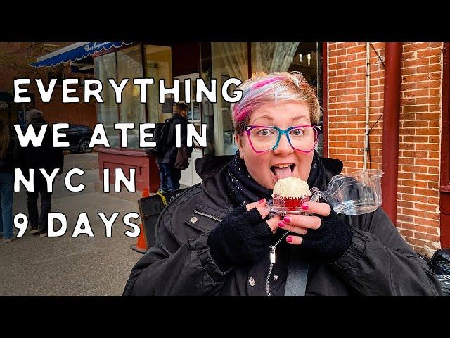 Everything We Ate in New York City / NYC in 9 Days