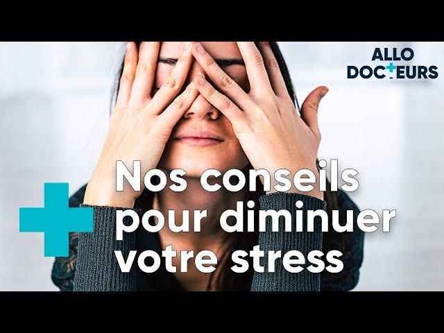 Comment lutter contre le stress et l'anxiété ? - ALLO DOCTEURS