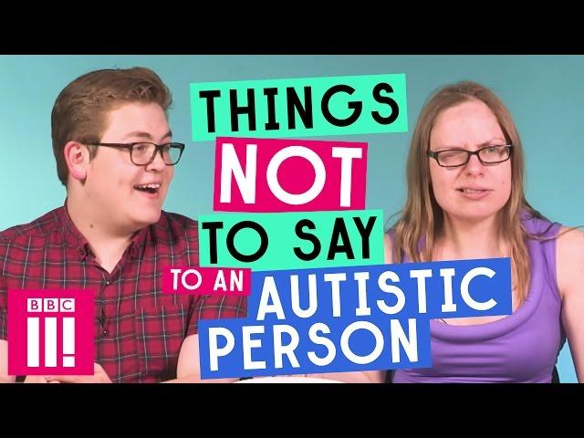 Things Not To Say To An Autistic Person