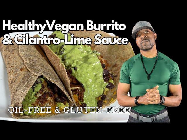 Simple & Delicious Vegan Burritos WFPB, Oil-Free, Gluten-Free