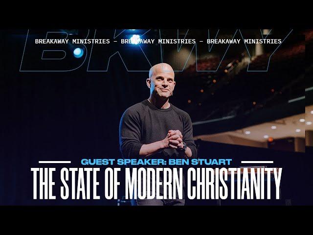 On the State of Modern Christianity | Ben Stuart