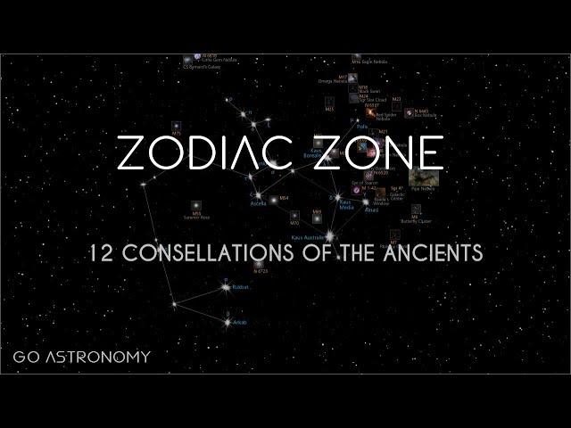 The Zodiac Zone: 12 Constellations of The Ancients