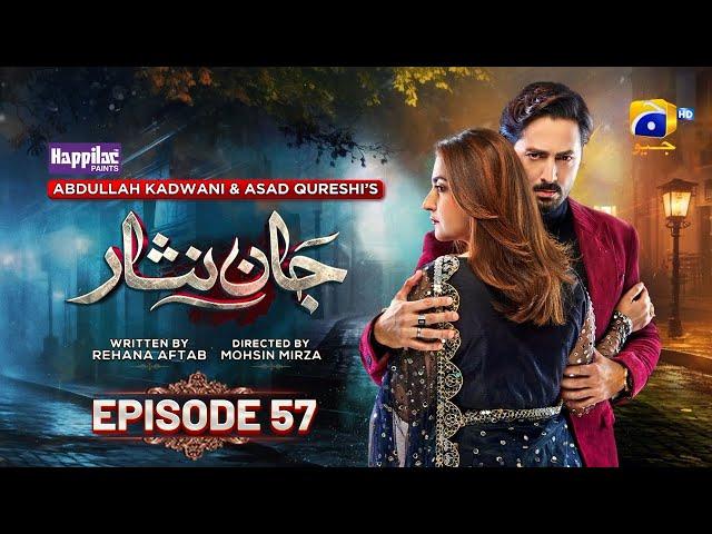 Jaan Nisar Ep 57 - [Eng Sub] - Digitally Presented by Happilac Paints - 28th Sep 2024 - Har Pal Geo