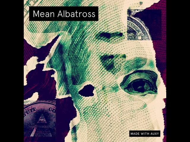 Mean Albatross