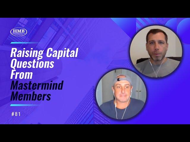 Raising Capital Questions From Mastermind Members- #81 #hardmoneybankers #privatemoneylending