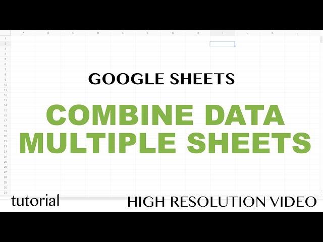 Google Sheets - Combine Data From Multiple Sheets (Tabs) Tutorial