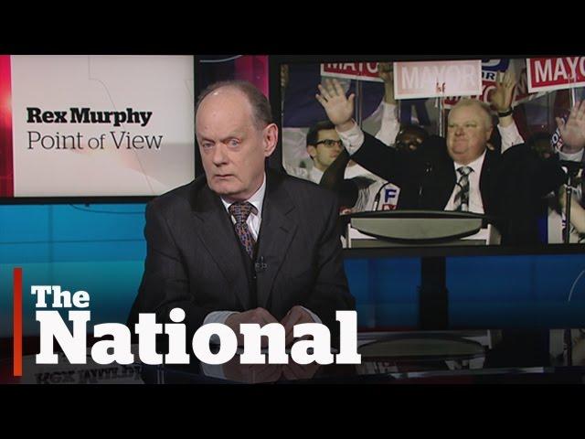 Rex Murphy | Remembering Rob Ford