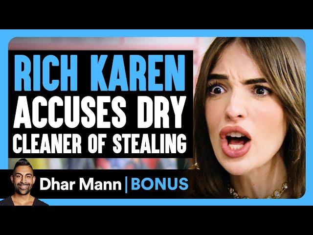 RICH KAREN Accuses Dry Cleaner Of STEALING | Dhar Mann Bonus!