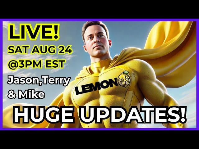 LEMON LIVE! Huge Updates with Jason Anderson, Terry Tillaart  & Mike Healy 8.24.24  @3PM EST