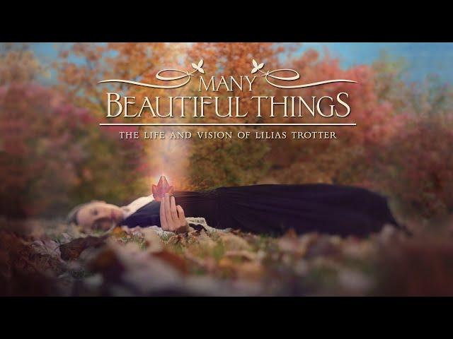 Many Beautiful Things (2015) | Full Movie | The Life and Vision of Lilias Trotter