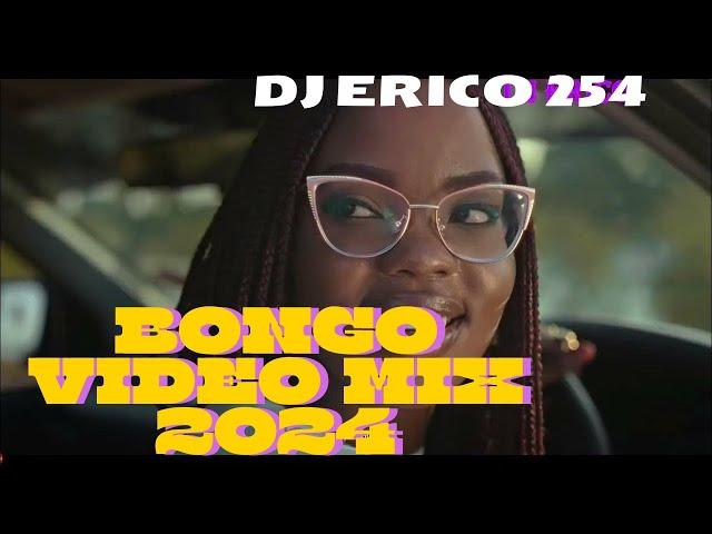 BONGO VIDEO MIX 2024 lDJ ERICO 254lJAY MELODY,ZUCHU,PHINA,NANDY MARIOO,LEXSIL,JOVIAL,NADIA MUKAMI...