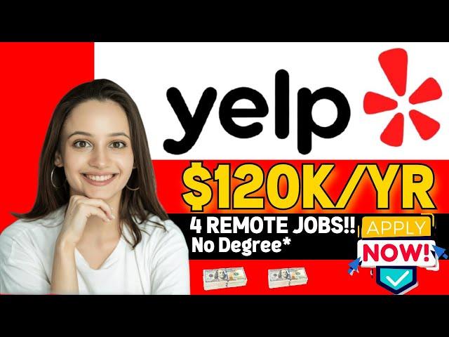 Yelp is Urgently Hiring Remote! | 4 Remote Work From Home Jobs | No Degree