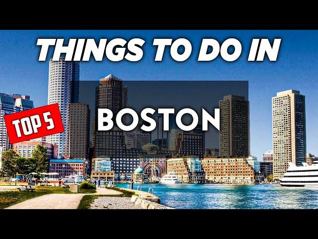 Top 5 Things To Do In Boston MA | Fun Things To Do