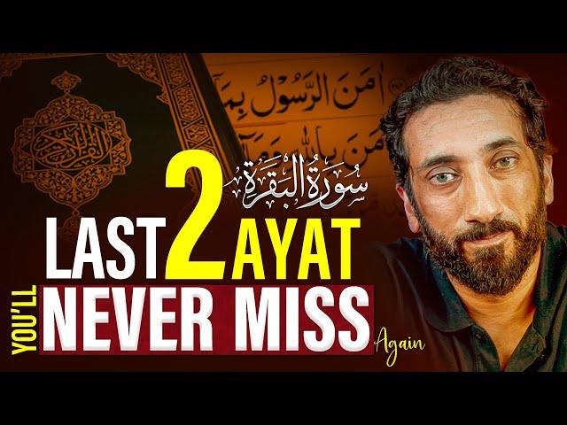 Surah Baqara Last Two Ayat | The Secret To Never Missing Them | Nouman Ali Khan