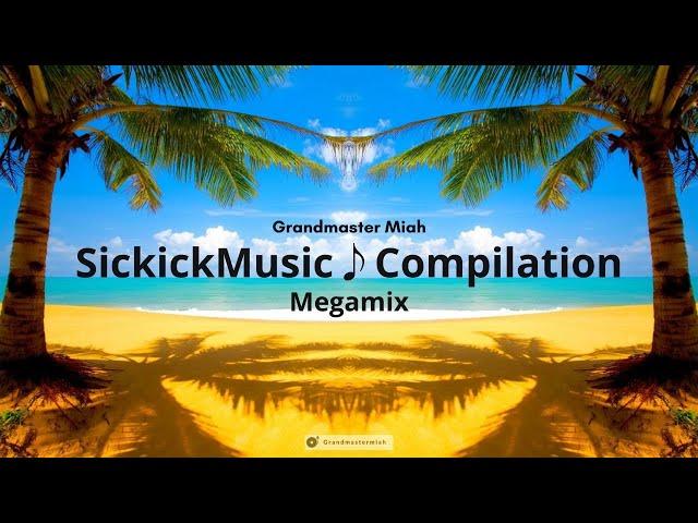 Sick  Sickickmusic  Compilation  Non Stop  Work Of Art  Sickmix Remix Mega Mix  Mashup  Vibes