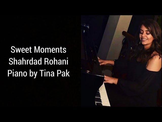 Sweet Moments/Lahzehaye Shirin, Shahrdad Rohani - Piano by Tina Pak | لحظات شیرین - پیانو تینا پاک