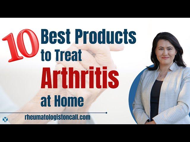 Top 10 At-Home Arthritis Treatments: Effective Products for Managing Arthritis Symptoms