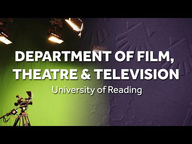 Department of Film, Theatre & Television | University of Reading