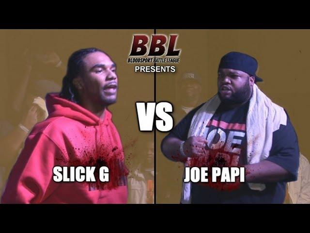 BLOODSPORT BATTLE LEAGUE PRESENTS: SLICK G VS JOE PAPI