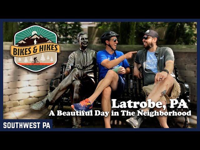 Bikes & Hikes - Latrobe, PA - Home of Mr. Fred Rogers and Golf Legend Arnold Palmer, AND MORE!