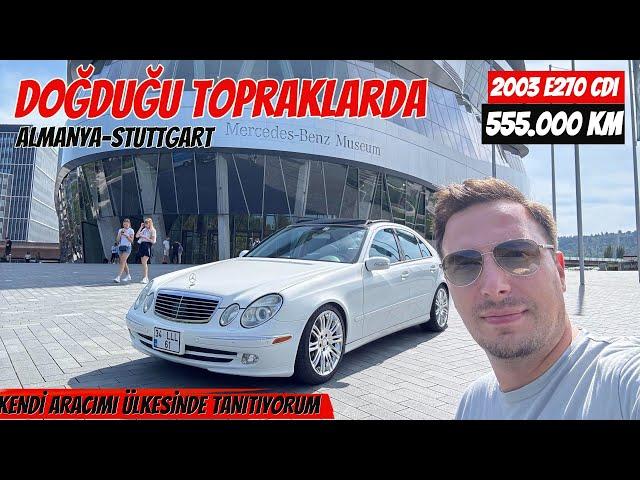 MEŞHUR KEDİ GÖZÜ !! Mercedes E270 CDI Kendi Aracımı ALMANYA Stuttgart Mercedes Müzesinde Önünde !!!