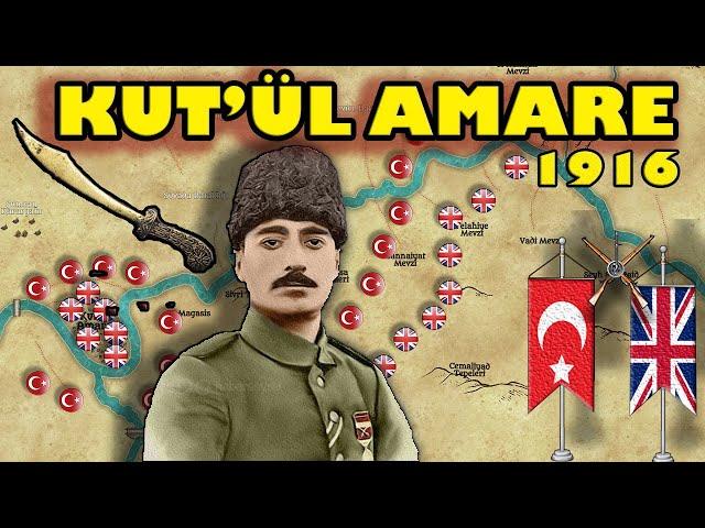 KUTÜL AMARE ZAFERİ (1916) || Irak Cephesi || Osmanlı İngiliz Savaşı