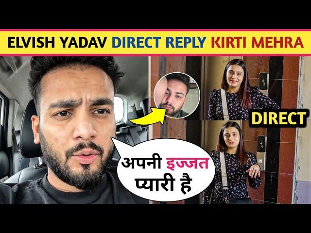 WTF! Elvish Yadav Direct Reply On Kirti Mehra & Elvish Yadav Shared Crying Insta Story!?