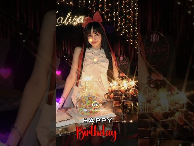 Happy Birthday Lisa || #lisa #lisalisa #blackpinklisa #lisaedit #rosewinroza #rosewinrozaeditz