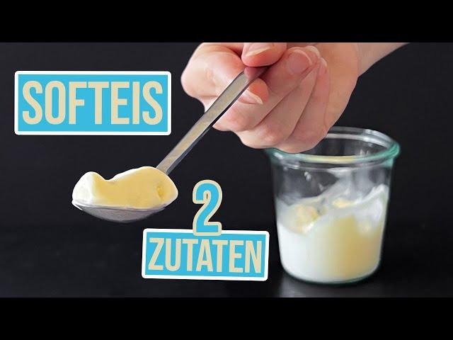 Softeis selber machen aus nur 2 Zutaten - ohne Eismaschine